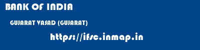 BANK OF INDIA  GUJARAT VASAD (GUJARAT)    ifsc code